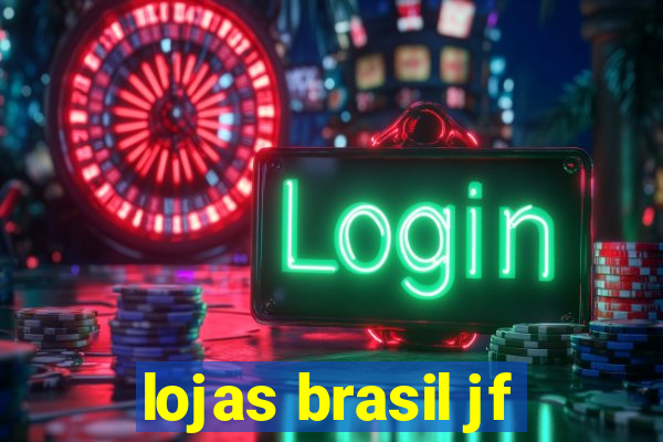 lojas brasil jf